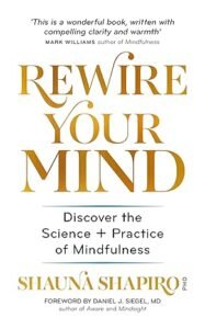 Rewire your Mind - Mindfulness - Shauna Shapiro