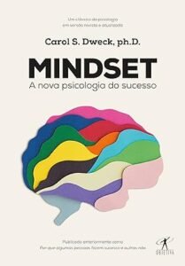 Mindset - A Nova Psicologia do Sucesso - Carol Dweck