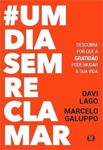 Um dia sem reclamar - Davi Lago e Marcelo Galuppo