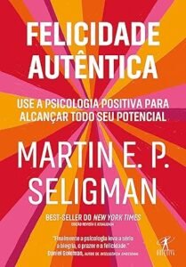 Felicidad Auténtica - Martin Seligman
