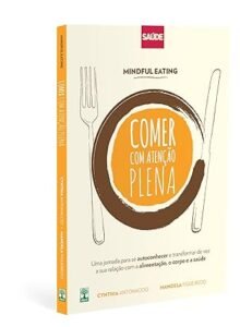 Mindful Eating - Comer com atenção plena