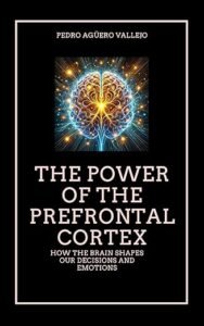 The Power of the Cortex Prefrontal