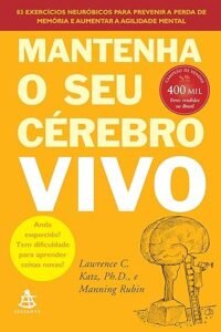Mantenha o seu cérebro vivo - 83 exercícios neurobióticos